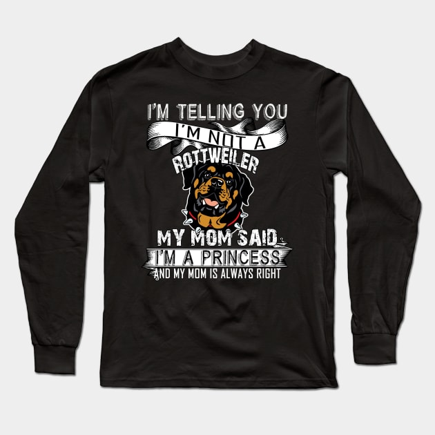 I'm telling you i'm not a rottweiler Long Sleeve T-Shirt by mazurprop